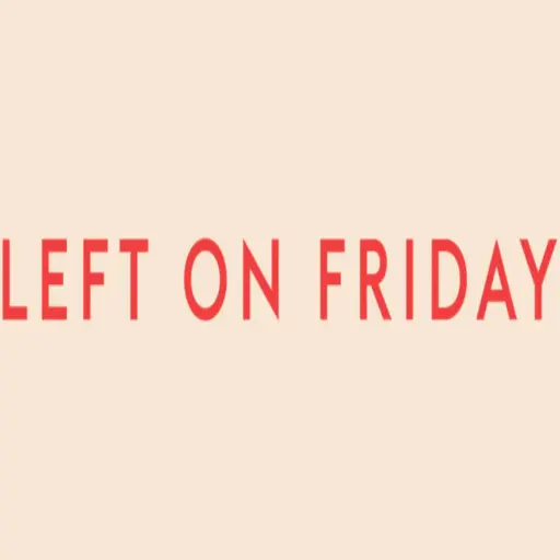 Left on Friday