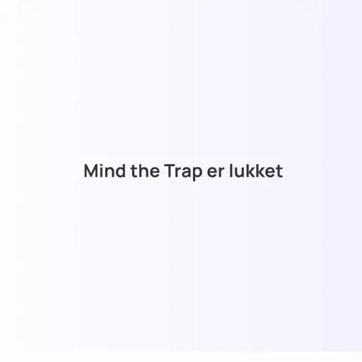 Mind the Trap