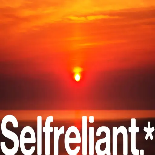 Selfreliant.*