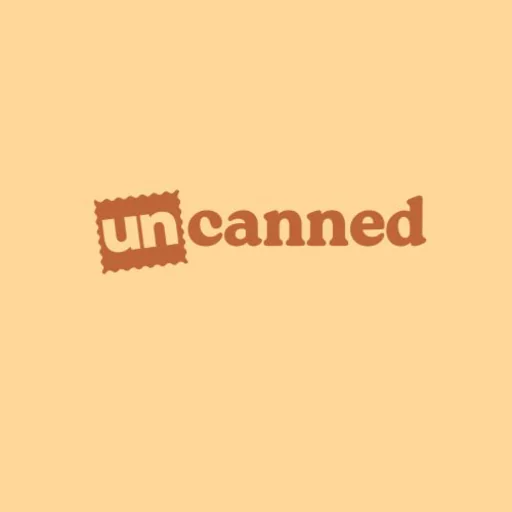 Uncanned